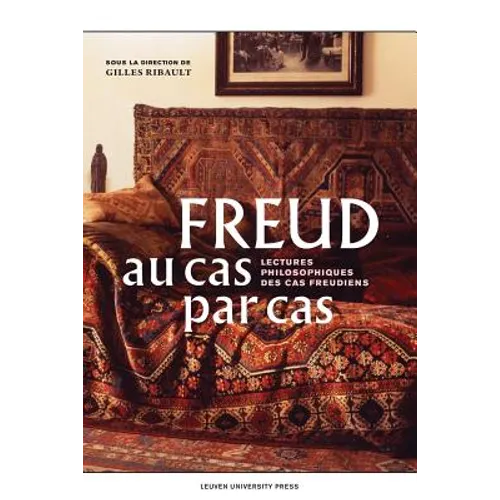 Freud au cas par cas: Lectures philosophiques des cas freudiens
