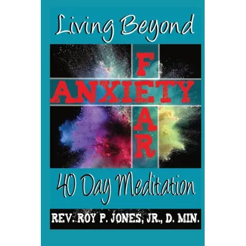 Living Beyond Fear and Anxiety