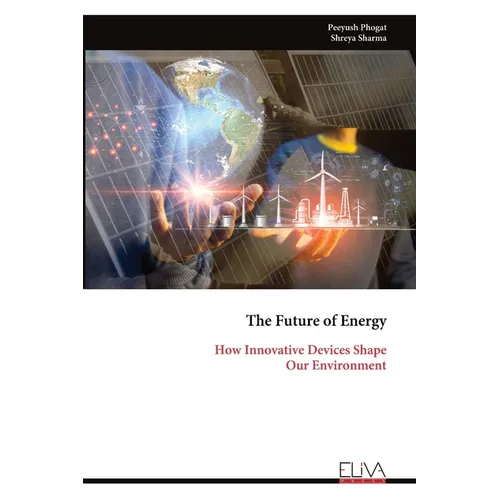 The Future of Energy: How Innovative Devices Shape Our Environment