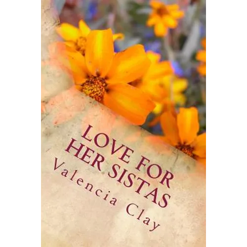 Love for Her Sistas: Poems to Uplift, Empower & Inspire Women
