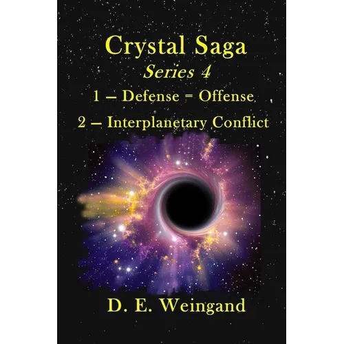Chrystal Saga Series 4, 1 - Defense=Offense and 2 - Interplanetary Conflict