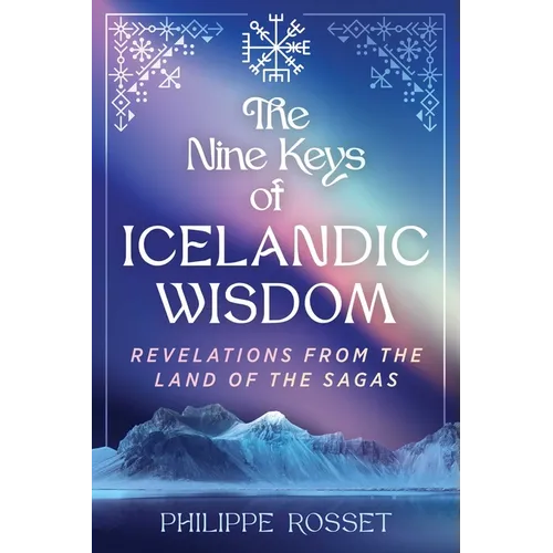 The Nine Keys of Icelandic Wisdom: Revelations from the Land of the Sagas