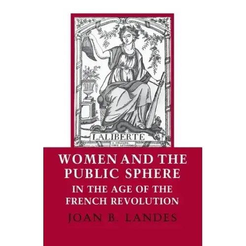 Women and the Public Sphere in the Age of the French Revolution