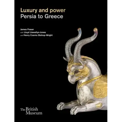 Luxury and Power: Persia to Greece