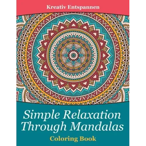 Simple Relaxation Through Mandalas Coloring Book