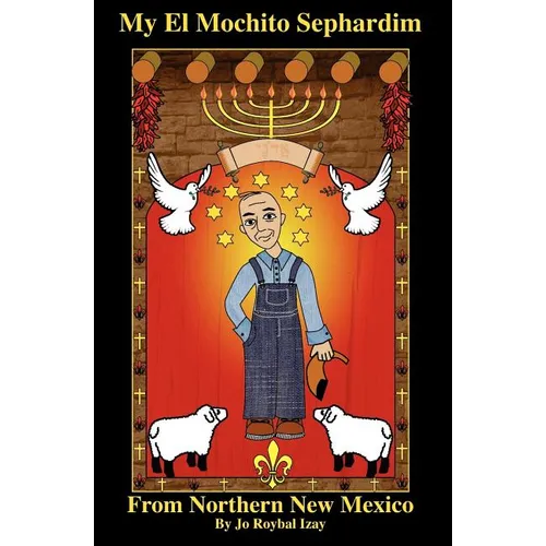 My El Mochito Sephardim: From Northern New Mexico