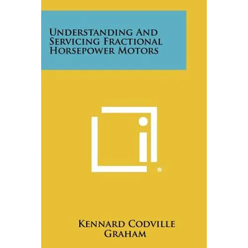 Understanding and Servicing Fractional Horsepower Motors