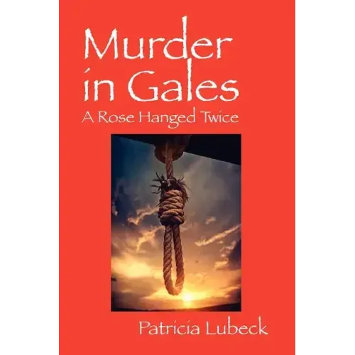 Murder in Gales: A Rose Hanged Twice