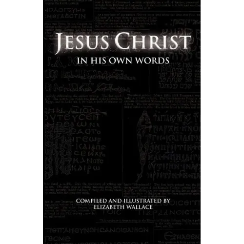 Jesus Christ In His Own Words