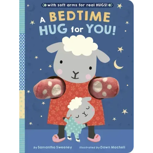 A Bedtime Hug for You!: With Soft Arms for Real Hugs!