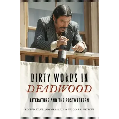 Dirty Words in Deadwood: Literature and the Postwestern