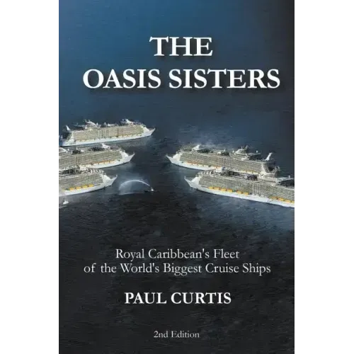 The Oasis Sisters: Royal Caribbean's Fleet of the World's Biggest Cruise Ships