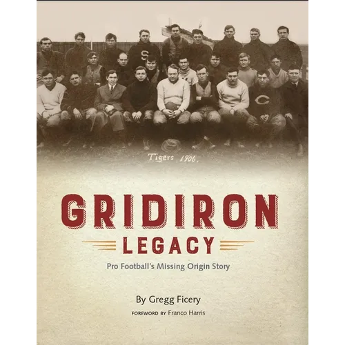 Gridiron Legacy: Pro Football's Missing Origin Story