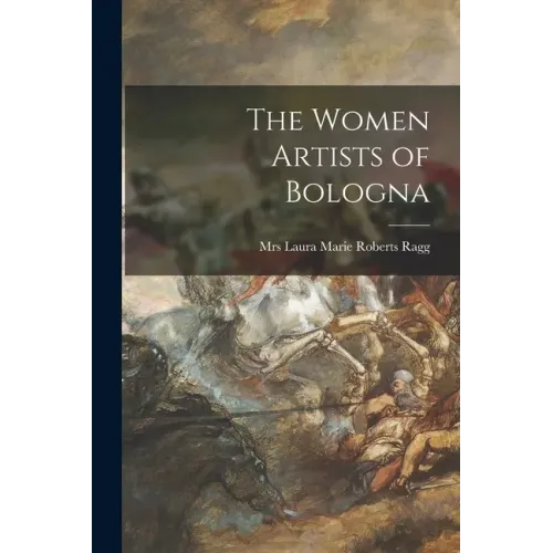 The Women Artists of Bologna