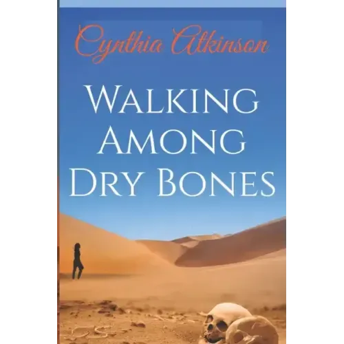 Walking Among Dry Bones