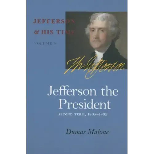 Jefferson the President: Second Term, 1805-1809 Volume 5