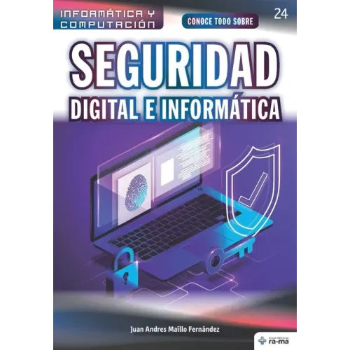 Conoce todo sobre Seguridad Digital e Informática