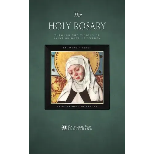 The Holy Rosary through the Visions of Saint Bridget of Sweden