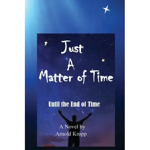 Just A Matter Of time: Until the End of Time