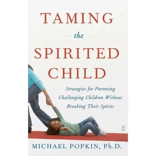 Taming the Spirited Child