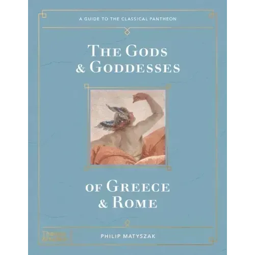 The Gods and Goddesses of Greece and Rome