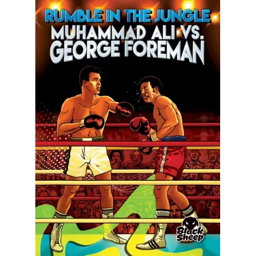Rumble in the Jungle: Muhammad Ali vs. George Foreman