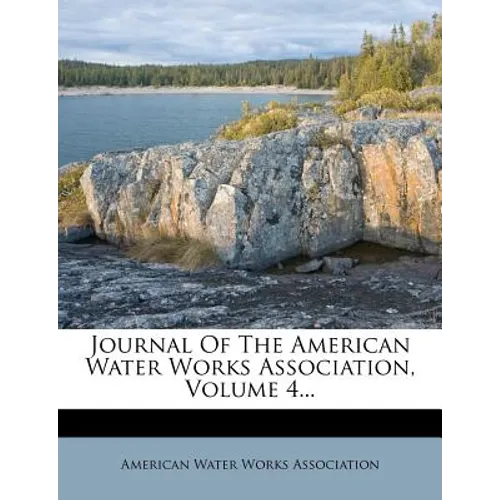 Journal of the American Water Works Association, Volume 4...
