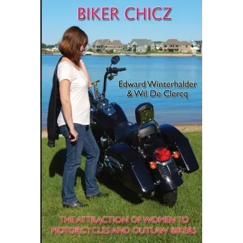 Biker Chicz: The Attraction Of Women To Motorcycles And Outlaw Bikers