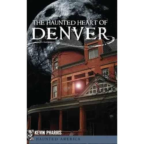 The Haunted Heart of Denver
