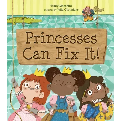 Princesses Can Fix It!