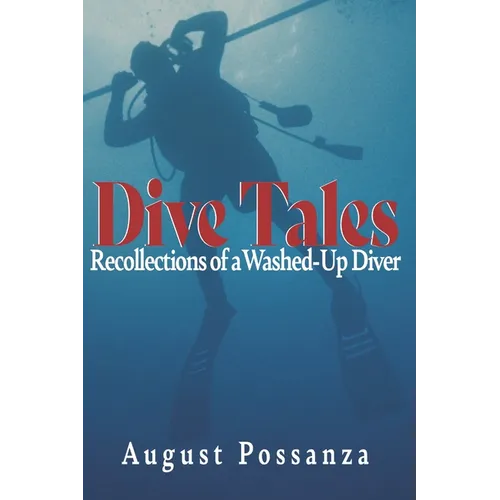 Dive Tales: Recollections of a Washed-Up Diver