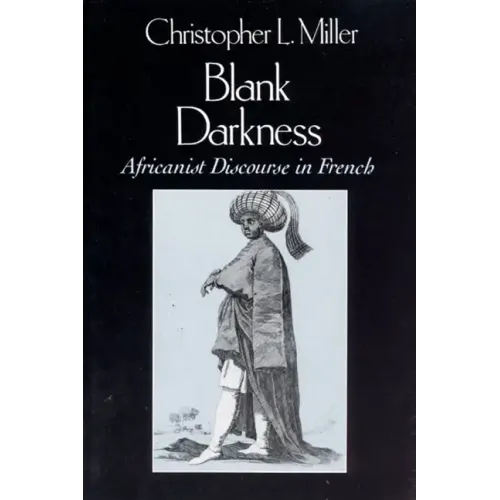 Blank Darkness: Africanist Discourse in French