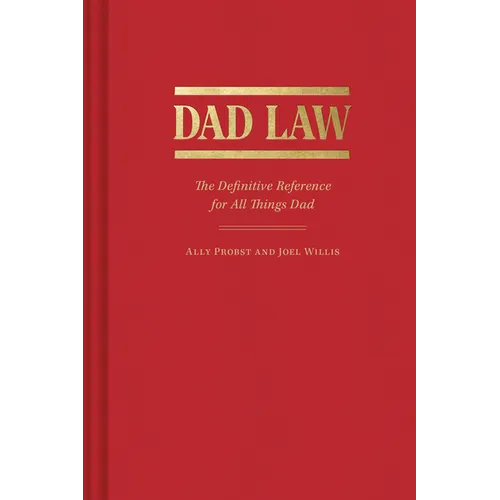 Dad Law: The Definitive Reference for All Things Dad