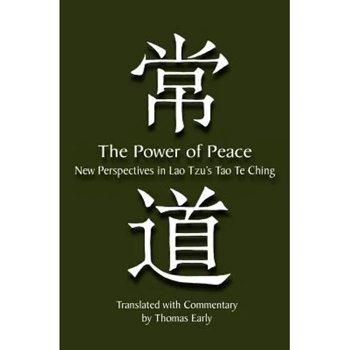 The Power of Peace: New Perspectives in Lao Tzu's Tao Te Ching