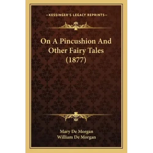 On a Pincushion and Other Fairy Tales (1877)