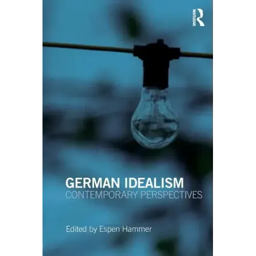 German Idealism: Contemporary Perspectives