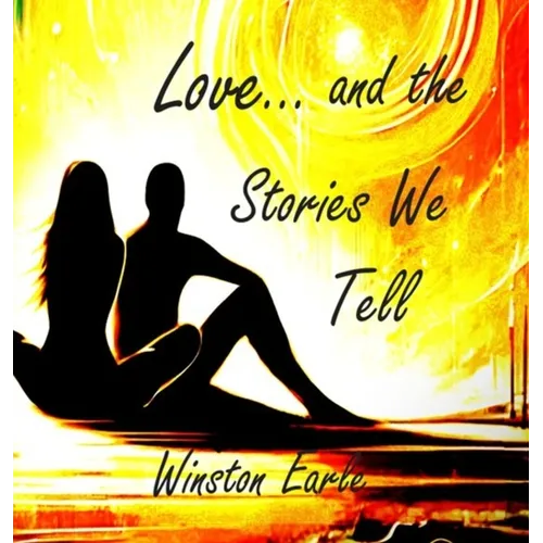 Love and the Stories We Tell