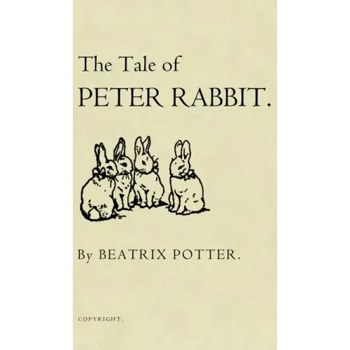 The Tale of Peter Rabbit: The Original 1901 Edition
