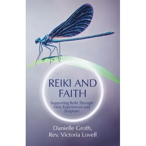 Reiki and Faith: Supporting Reiki Through Holy Experiences and Scripture