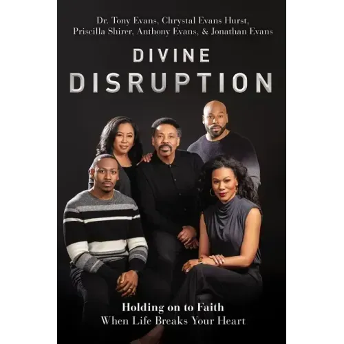 Divine Disruption: Holding on to Faith When Life Breaks Your Heart
