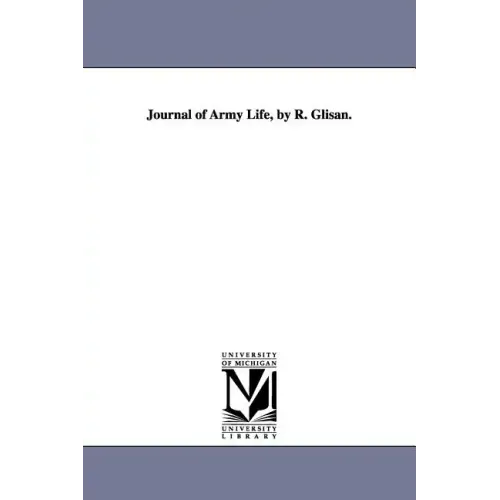 Journal of Army Life, by R. Glisan.