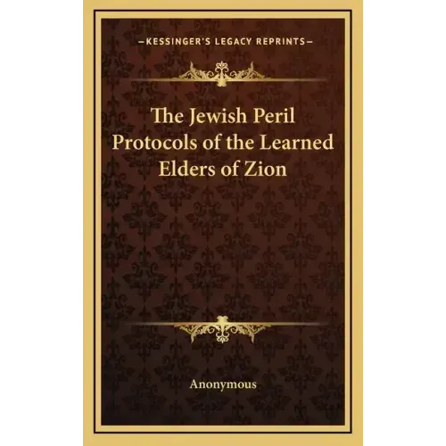 The Jewish Peril Protocols of the Learned Elders of Zion