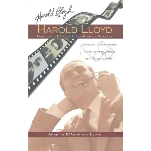 Harold Lloyd - Magic in a Pair of Horn-Rimmed Glasses (hardback)