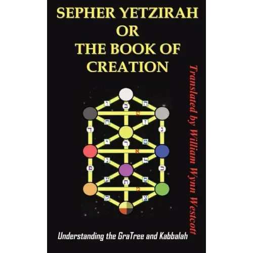 Sepher Yetzirah or the Book of Creation: Understanding the Gra Tree and Kabbalah