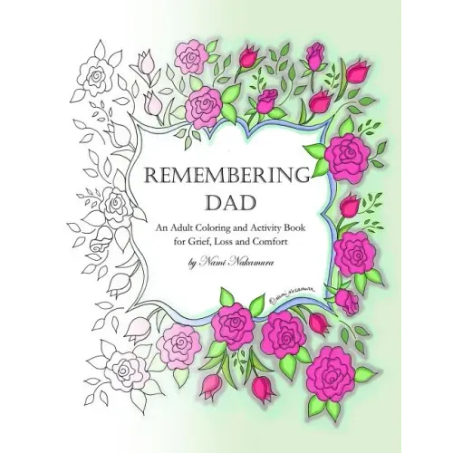 Remembering Dad: An Adult Coloring Book for Grief, Loss and Comfort