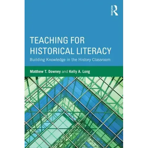 Teaching for Historical Literacy: Building Knowledge in the History Classroom