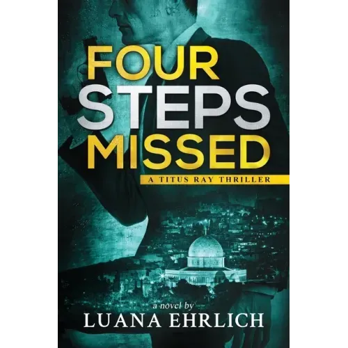 Four Steps Missed: A Titus Ray Thriller