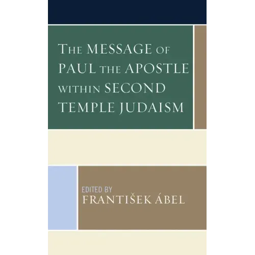 The Message of Paul the Apostle within Second Temple Judaism