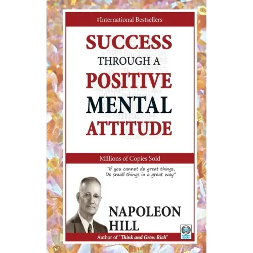 Success Through a Positive Mental Attitude