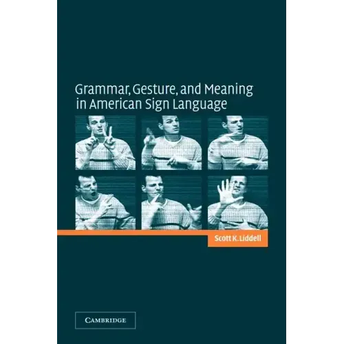 Grammar, Gesture, and Meaning in American Sign Language
